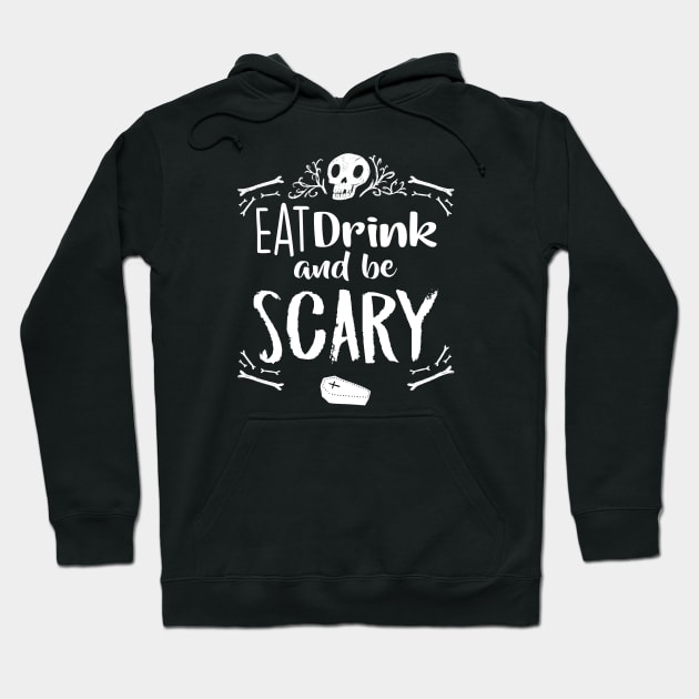 Eat Drink and Be Scary Funny Halloween Drinking Skull Bones Coffin Hoodie by graphicbombdesigns